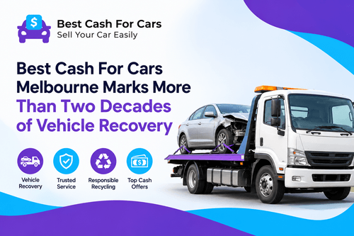 Best Cash For Cars Melbourne marks more than two decades of vehicle recovery