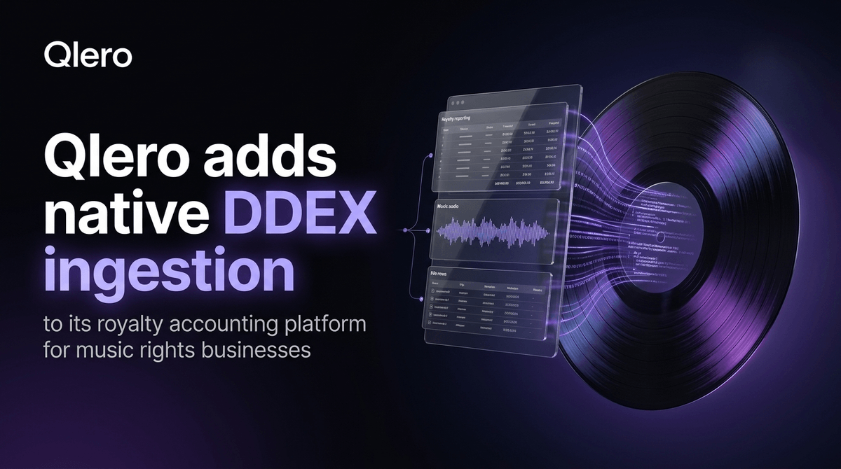 Qlero Adds Native DDEX Ingestion to its Royalty Accounting Platform for Music Rights Businesses